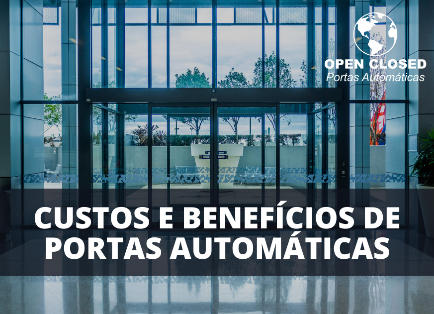 Leia mais sobre o artigo Comparativo de Custos e 8 benefícios das Portas Automáticas