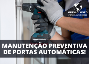 A Manutenção Preventiva em portas automáticas sendo realizada por profissional qualificado.