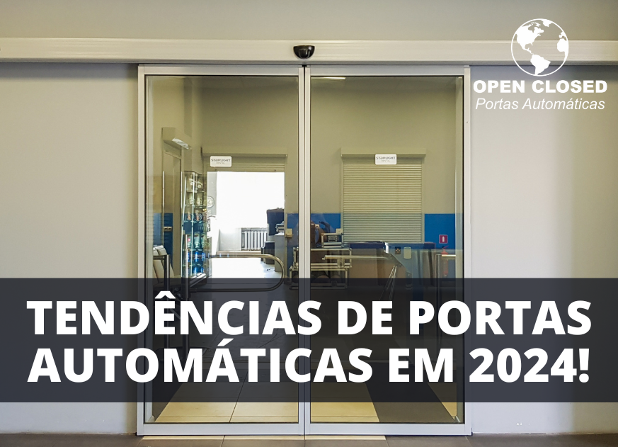 No momento, você está visualizando Tecnologia em Movimento: Tendências de Portas Automáticas em 2024