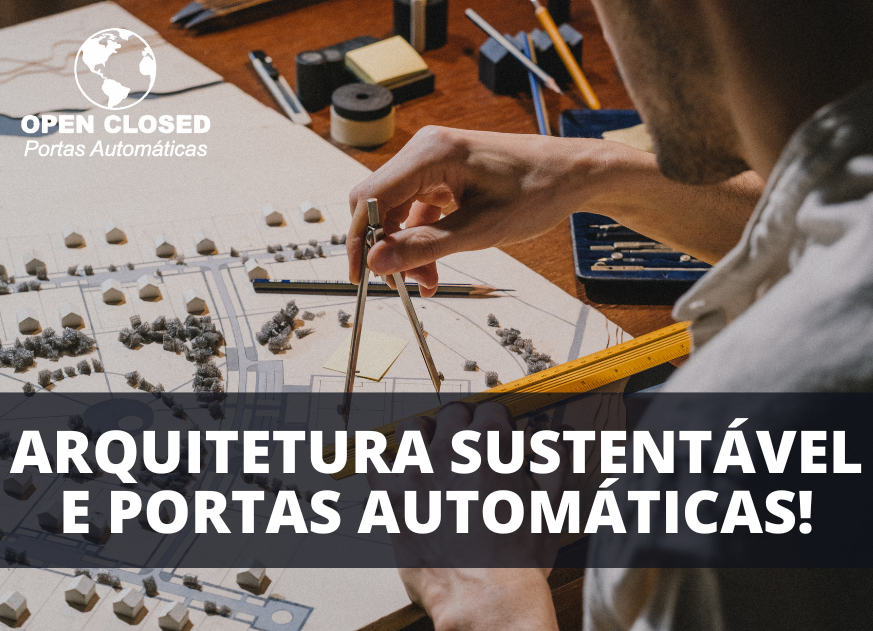 Leia mais sobre o artigo Arquitetura sustentável e Portas Automáticas em 2024