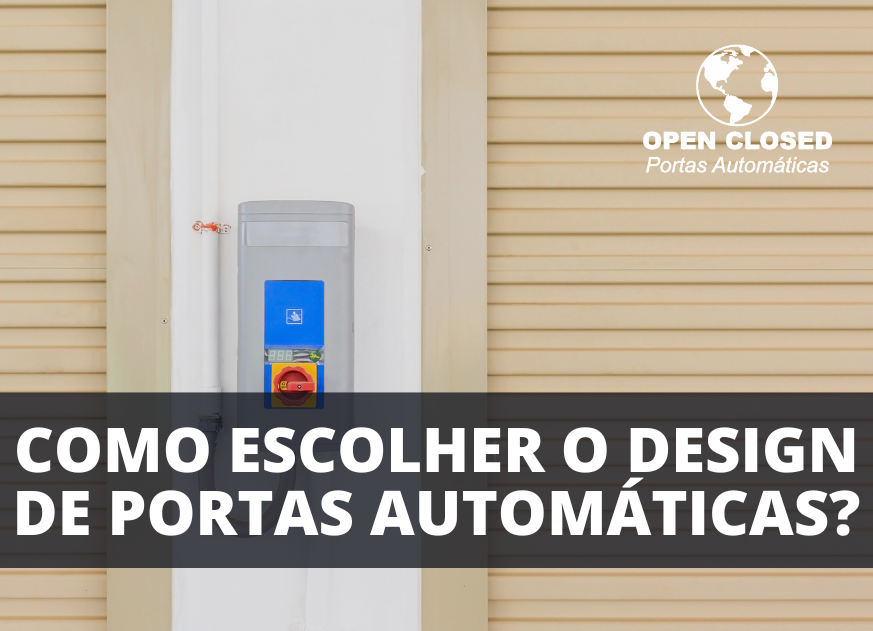 Leia mais sobre o artigo Design de Portas Automáticas: 9 dicas para escolher o seu!