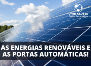 Energias Renováveis e Portas Automáticas: painéis solares mostrando sustentabilidade aplicada à automação.