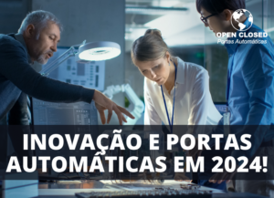 Inovação e Portas Automáticas: especialistas analisando tecnologias modernas para portas automáticas.