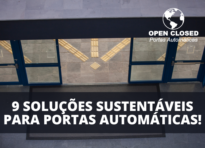 No momento, você está visualizando 9 Soluções Sustentáveis para Portas Automáticas