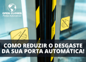 Como Reduzir o Desgaste de Suas Portas Automáticas em 2025!