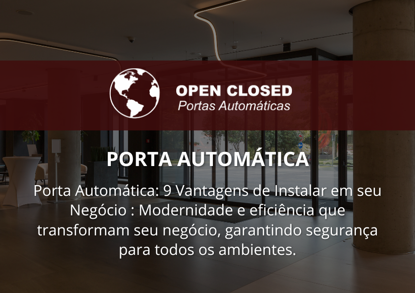 Leia mais sobre o artigo Porta Automática: 9 Vantagens de Instalar em Seu Negócio