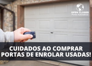 Leia mais sobre o artigo Porta de Enrolar Automática Usada: 9 Cuidados ao Comprar